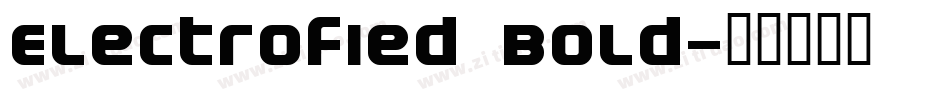 Electrofied Bold字体转换